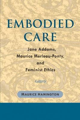 Embodied Care(English, Hardcover, Hamington Maurice)