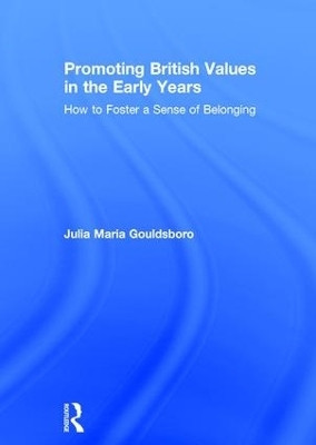 Promoting British Values in the Early Years(English, Hardcover, Gouldsboro Julia)