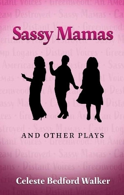Sassy Mamas and Other Plays(English, Paperback, Walker Celeste Bedford)
