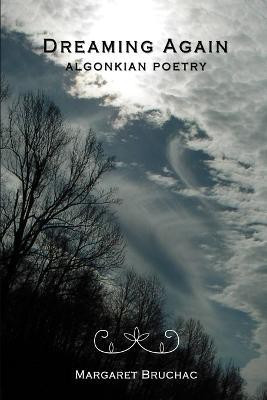 Dreaming Again: Algonkian Poetry(English, Paperback, Bruchac Margaret)