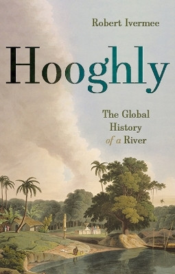 Hooghly(English, Hardcover, Ivermee Robert)