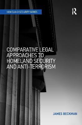 Comparative Legal Approaches to Homeland Security and Anti-Terrorism(English, Hardcover, Beckman James)