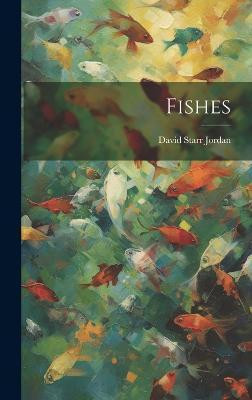 Fishes(English, Hardcover, Jordan David Starr)