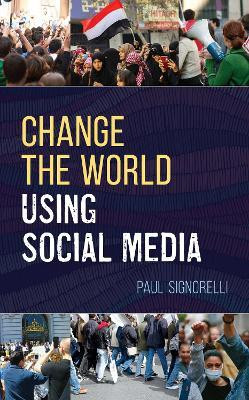 Change the World Using Social Media(English, Hardcover, Signorelli Paul)