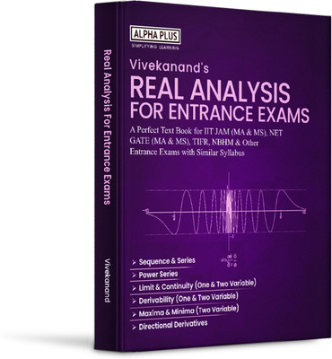 REAL ANALYSIS FOR ENTRANCE EXAMS  - Real Analysis
For Entrance Exams IIT JAM, CSIRNET, GATE , TIFR ,
NBHM & Other Entrance Exams with Similar Syllabus.(Paperback, Vivekanand)