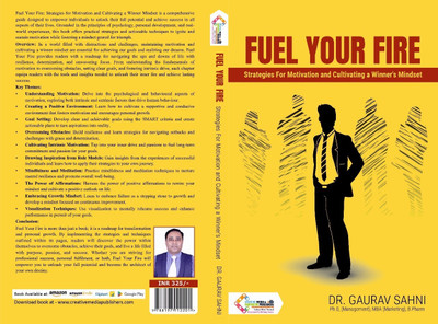 Fuel Your Fire: Strategies for Motivation and Cultivation, a Winner's Mindset  - Fuel Your Fire: Strategies for Motivation and Cultivation, a Winner's Mindset with 2 Disc(Hardcover, DR GAURAV SAHNI)