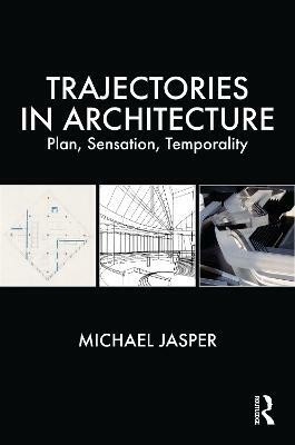 Trajectories in Architecture(English, Paperback, Jasper Michael)