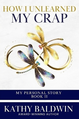 How I Unlearned My Crap(English, Paperback, Baldwin Kathy)