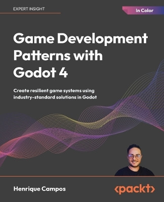Game Development Patterns with Godot 4(English, Paperback, Campos Henrique)