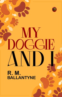 My Doggie and I(Paperback, R. M. Ballantyne)