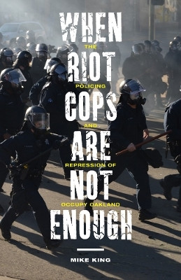 When Riot Cops Are not Enough(English, Paperback, King Mike)