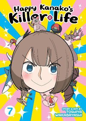 Happy Kanako's Killer Life Vol. 7(English, Paperback, Wakabayashi Toshiya)