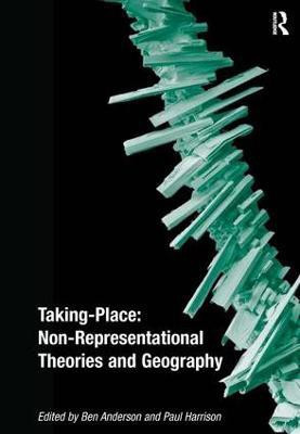 Taking-Place: Non-Representational Theories and Geography(English, Hardcover, Anderson Ben)