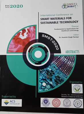 INTERNATIONAL CONFERENCE ON SMART MATERIALS FOR SUSTAINABLE TECHNOLOGY SMST 2020(Paperback, Editor Dr. Avanish Singh Parmar)
