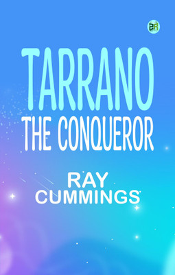 Tarrano the Conqueror(Paperback, Ray Cummings)