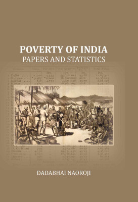 Poverty of India: Papers and statistics [Hardcover](Hardcover, Dadabhai Naoroji)