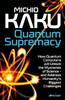 Quantum Supremacy(English, Hardcover, Kaku Michio)