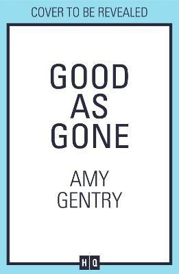 Good as Gone  - Every Daughter has Secrets. Every Mother Tells Lies.(English, Paperback, Gentry Amy)