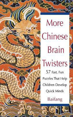 More Chinese Brain Twisters(English, Hardcover, Baifang)
