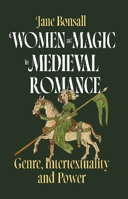 Women and Magic in Medieval Romance(English, Hardcover, Bonsall Jane Elizabeth Dr)