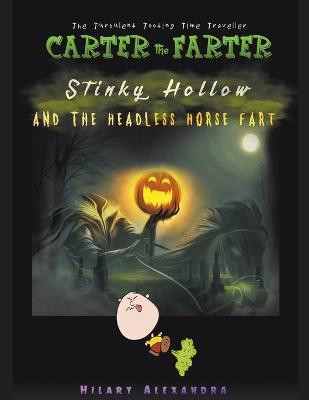 Stinky Hollow And The Headless Horse Fart(English, Paperback, Alexandra Hilary)