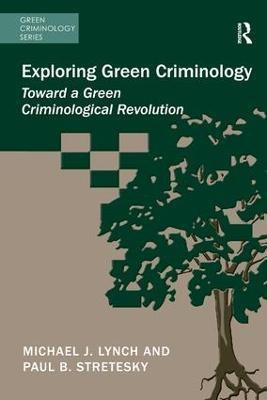 Exploring Green Criminology(English, Paperback, Lynch Michael J.)