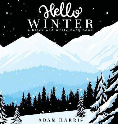 Hello Winter(English, Hardcover, Harris Adam)