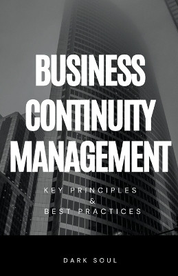 Business Continuity Management(English, Paperback, Soul Dark)