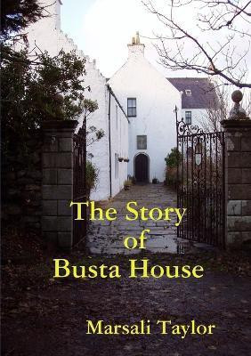 The Story of Busta House(English, Paperback, Taylor Marsali)