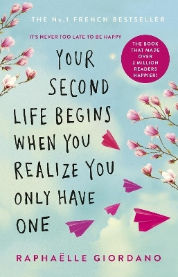 Your Second Life Begins When You Realize You Only Have One(English, Paperback, Giordano Raphaelle)