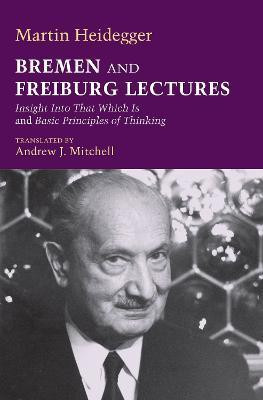 Bremen and Freiburg Lectures(English, Hardcover, Heidegger Martin)