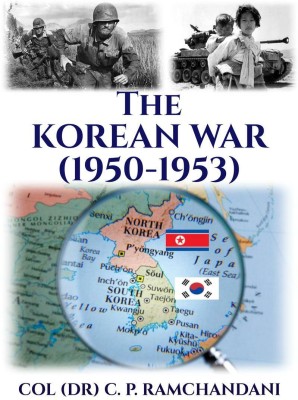 The Korean War (1950-1953)(English, Paperback, Col C. P. Ramchandani)