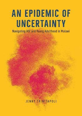 An Epidemic of Uncertainty(English, Paperback, Trinitapoli Jenny)