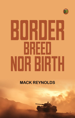 Border, Breed Nor Birth(Paperback, Mack Reynolds)