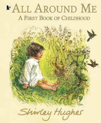 All Around Me; A First Book of Childhood(English, Paperback, Hughes Shirley)