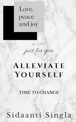 Alleviate yourself(English, Paperback, Singla Sidaanti)