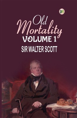 Old Mortality, Volume 1.(Paperback, SIR WALTER SCOTT)