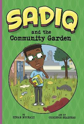 Sadiq and the Community Garden(English, Paperback, Nuurali Siman)