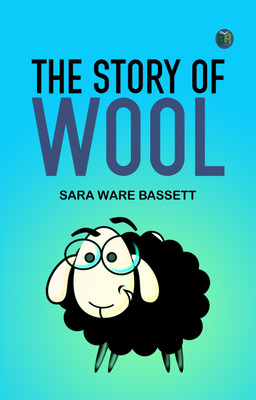 The Story of Wool(Paperback, Sara Ware Bassett)