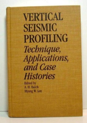 Vertical Seismic Profiling : Technique Applications and Case Histories(English, Hardcover, Balch A. H.)