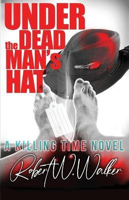 Under the Dead Man's Hat(English, Paperback, Walker Robert W)