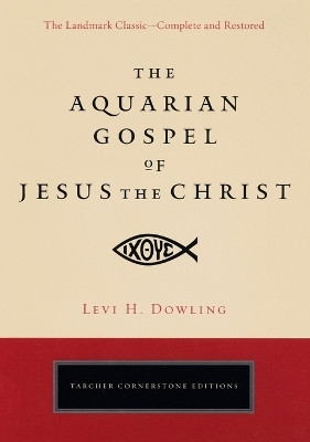 Aquarian Gospel of Jesus the Christ(English, Paperback, Dowling Levi H.)