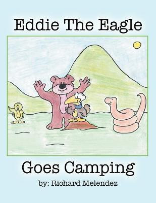 Eddie the Eagle Goes Camping(English, Paperback, Melendez Richard)