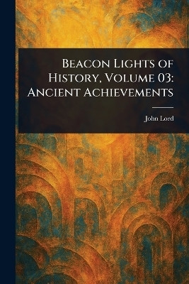 Beacon Lights of History, Volume 03(English, Paperback, Lord John)