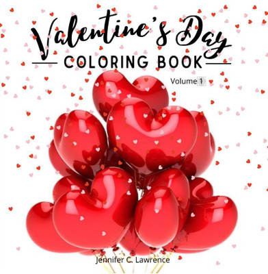 Valentine's Day Coloring Book Volume 1(English, Paperback, Jennifer C Lawrence)