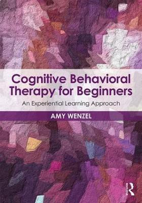 Cognitive Behavioral Therapy for Beginners(English, Paperback, Wenzel Amy)