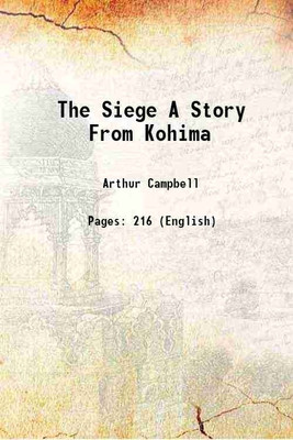 The Siege A Story From Kohima(Paperback, Arthur Campbell)