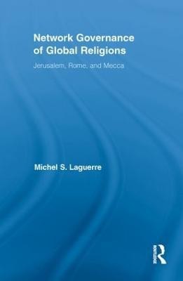 Network Governance of Global Religions(English, Paperback, Laguerre Michel S.)