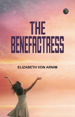 The Benefactress(Paperback, Elizabeth Von Arnim)