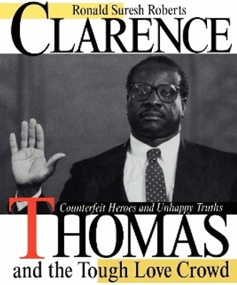 Clarence Thomas and the Tough Love Crowd(English, Paperback, Roberts Ronald Suresh)